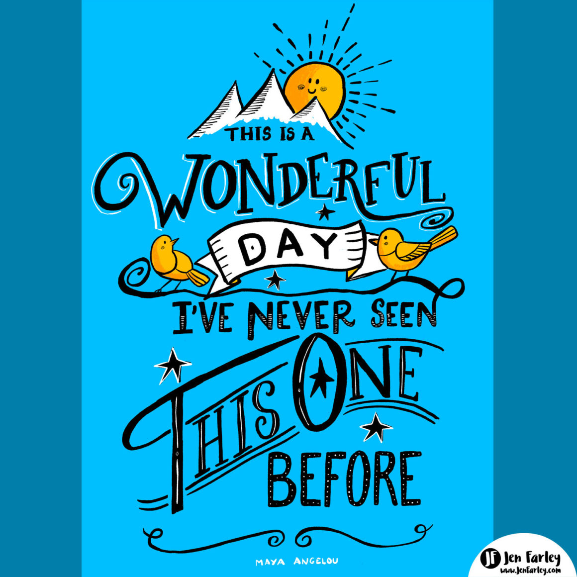 It’s A Wonderful Day - Maya Angelou Handlettering By Jennifer Farley