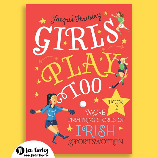 Girls Play Too Book 2 Written By Jacqui Hurley Illustrated by Jennifer Farley