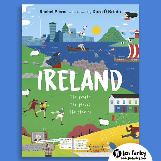 Ireland The People The Places Rachel Pierce Illustrated by Jennifer Farley